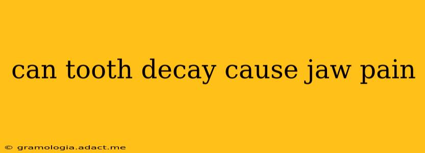 can tooth decay cause jaw pain