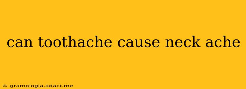 can toothache cause neck ache