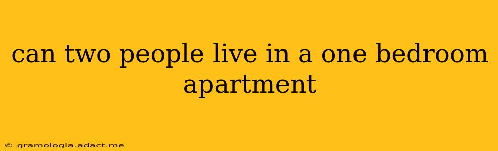can two people live in a one bedroom apartment