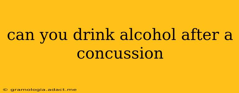 can you drink alcohol after a concussion