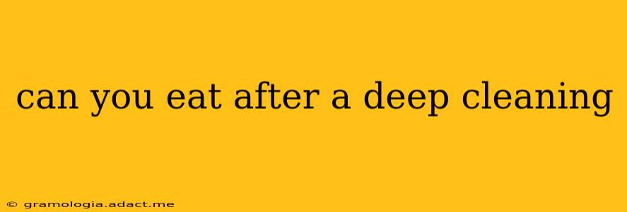 can you eat after a deep cleaning