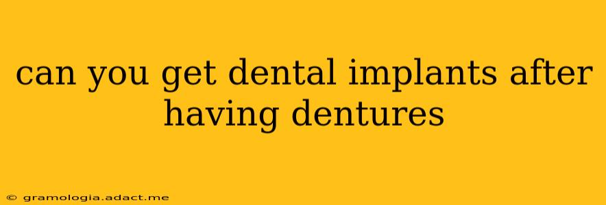 can you get dental implants after having dentures