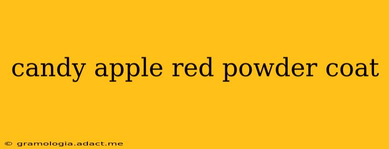 candy apple red powder coat