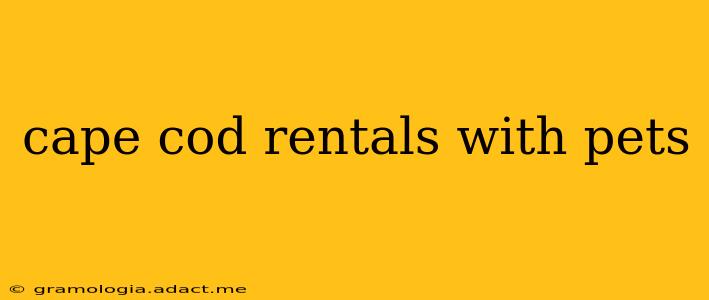 cape cod rentals with pets