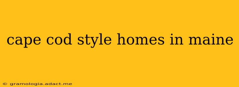 cape cod style homes in maine