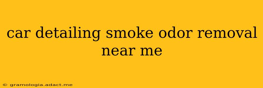 car detailing smoke odor removal near me