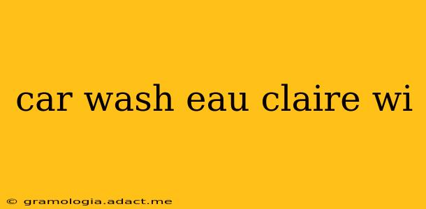 car wash eau claire wi