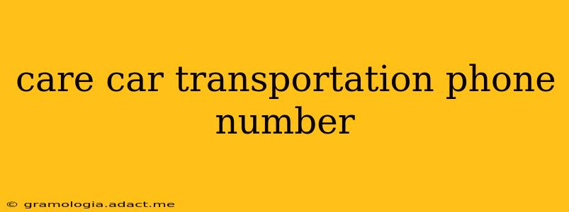 care car transportation phone number