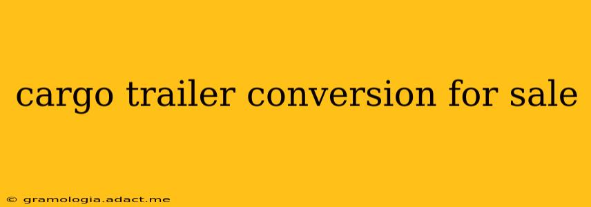 cargo trailer conversion for sale