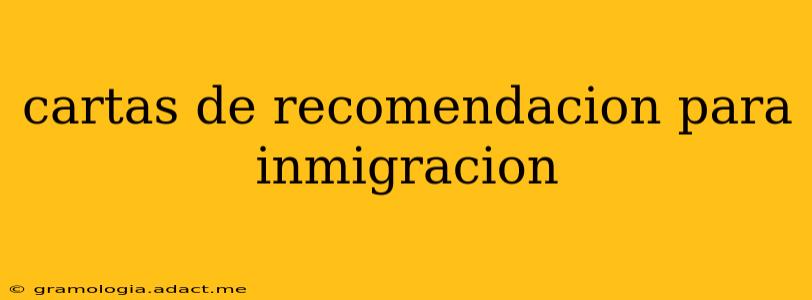 cartas de recomendacion para inmigracion
