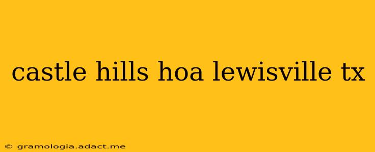castle hills hoa lewisville tx