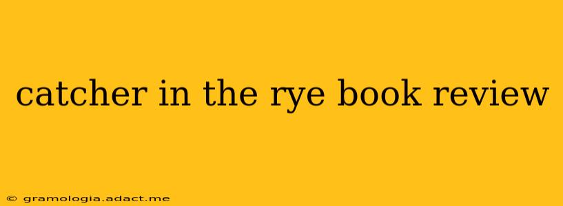 catcher in the rye book review
