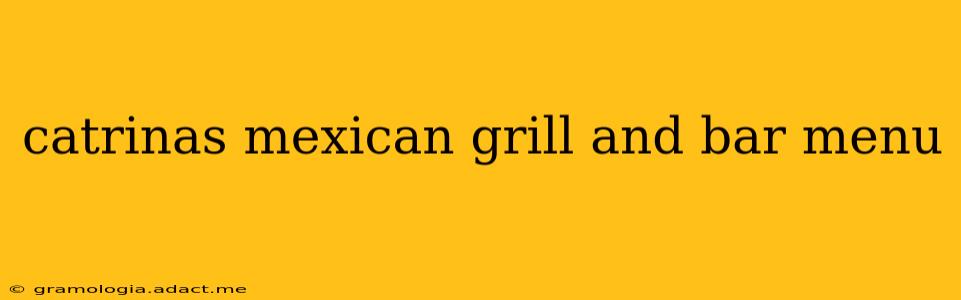 catrinas mexican grill and bar menu