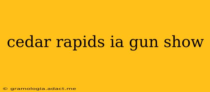 cedar rapids ia gun show