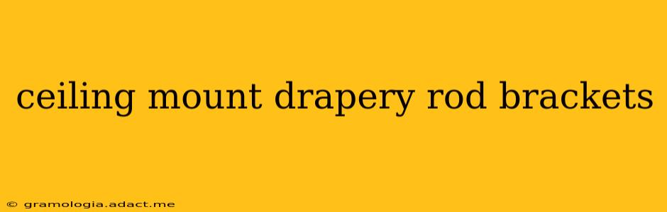 ceiling mount drapery rod brackets