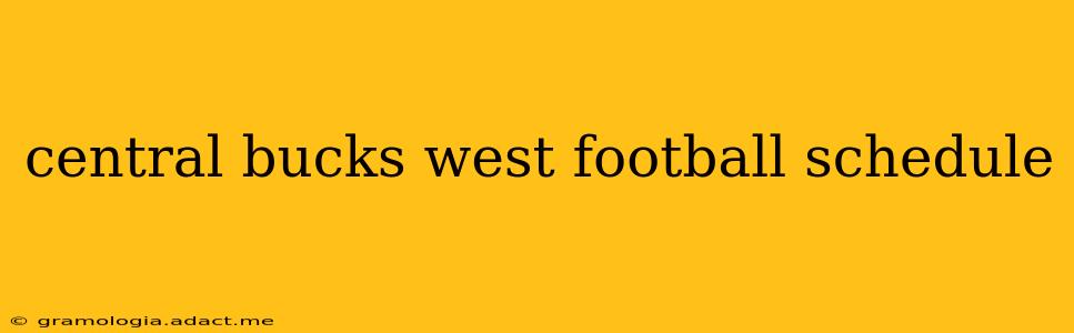 central bucks west football schedule