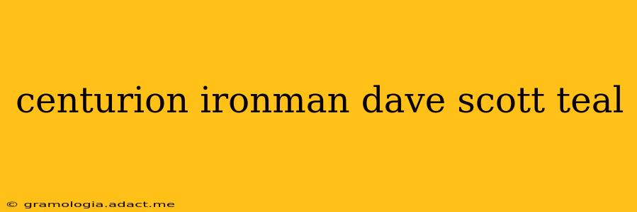 centurion ironman dave scott teal