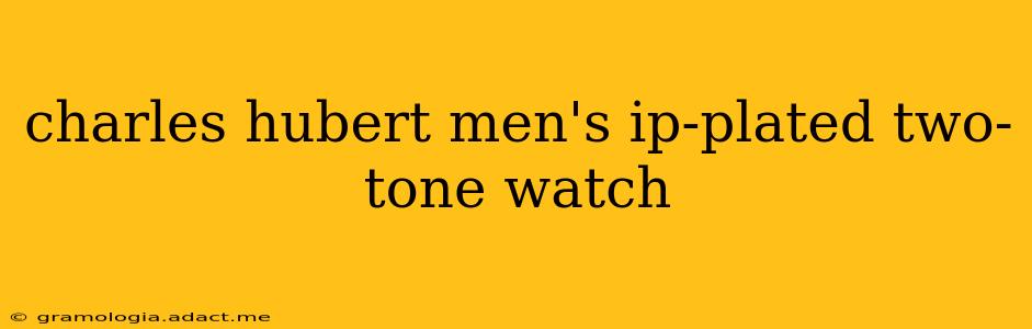 charles hubert men's ip-plated two-tone watch
