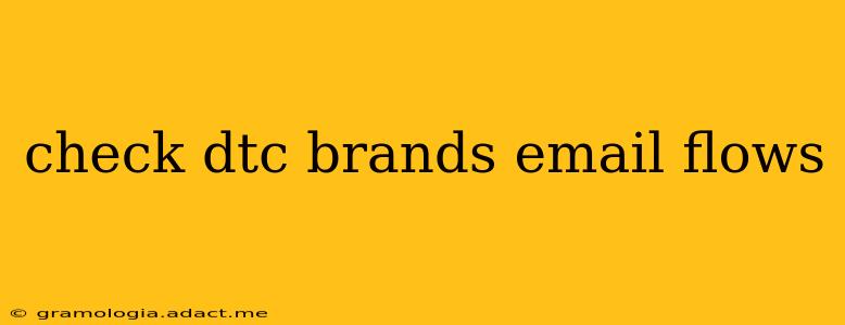 check dtc brands email flows