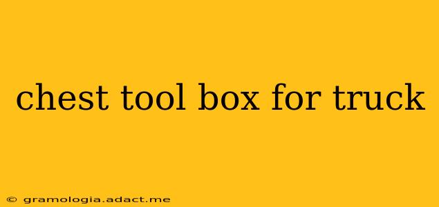 chest tool box for truck