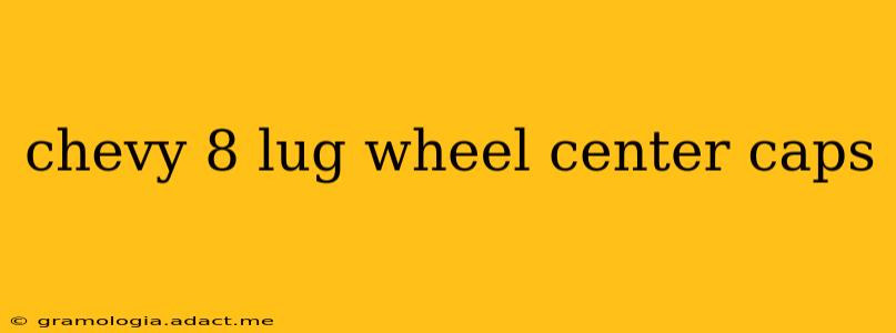 chevy 8 lug wheel center caps