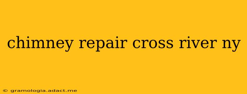 chimney repair cross river ny