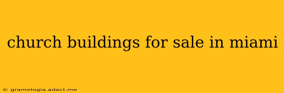 church buildings for sale in miami
