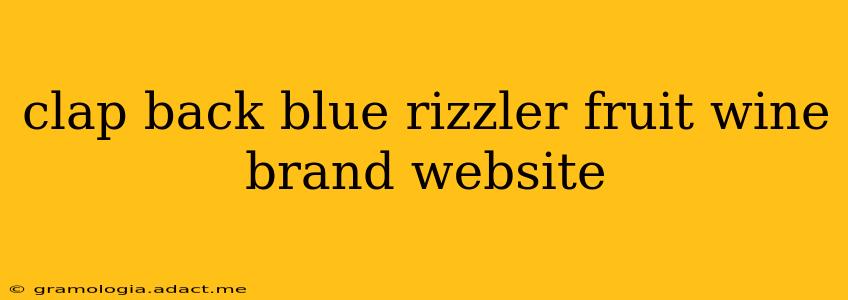 clap back blue rizzler fruit wine brand website