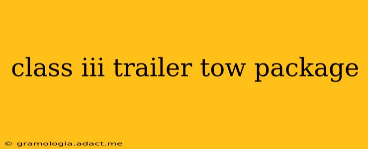class iii trailer tow package