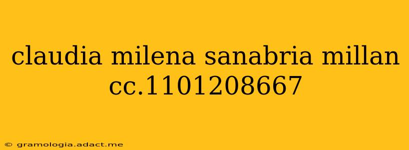 claudia milena sanabria millan cc.1101208667