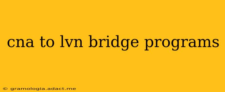 cna to lvn bridge programs
