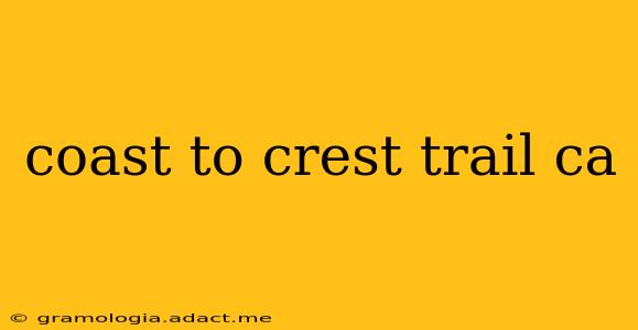 coast to crest trail ca