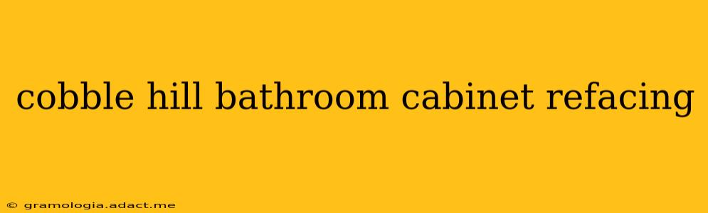 cobble hill bathroom cabinet refacing