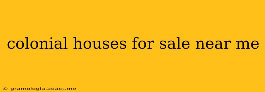 colonial houses for sale near me