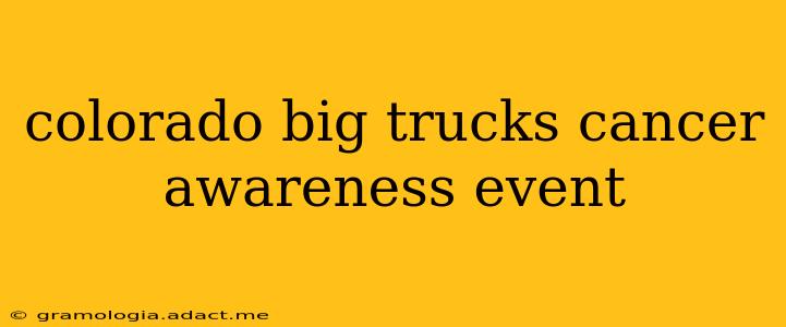 colorado big trucks cancer awareness event