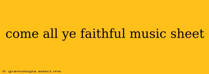 come all ye faithful music sheet