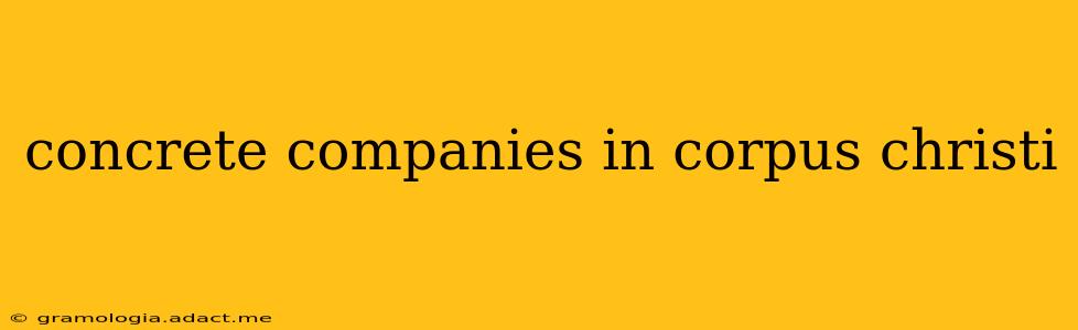 concrete companies in corpus christi