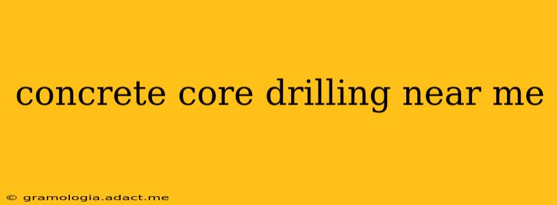 concrete core drilling near me