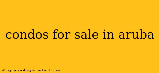 condos for sale in aruba