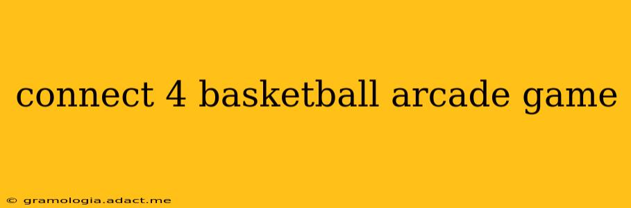 connect 4 basketball arcade game