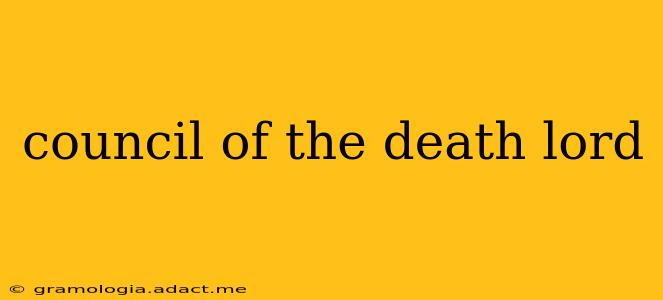 council of the death lord