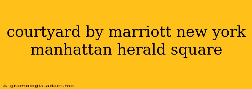 courtyard by marriott new york manhattan herald square