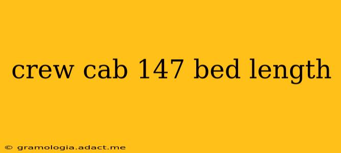 crew cab 147 bed length