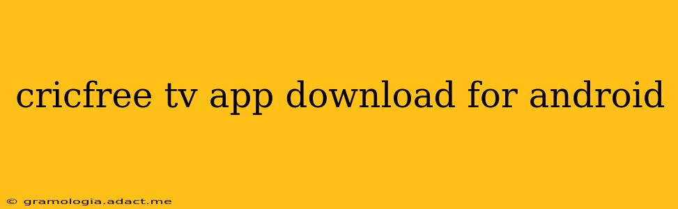 cricfree tv app download for android