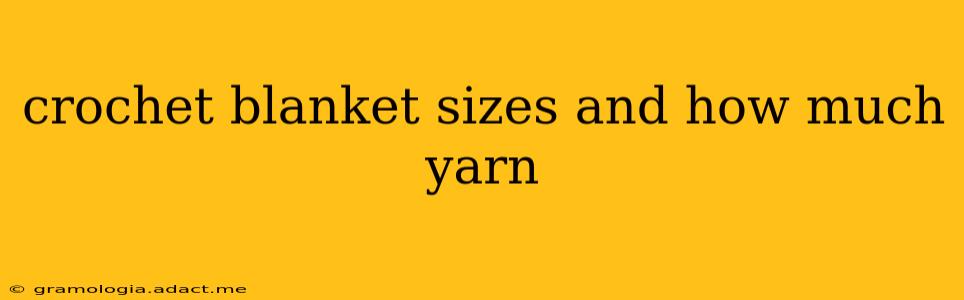 crochet blanket sizes and how much yarn