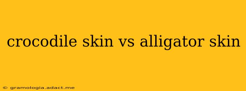 crocodile skin vs alligator skin