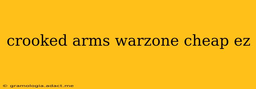 crooked arms warzone cheap ez