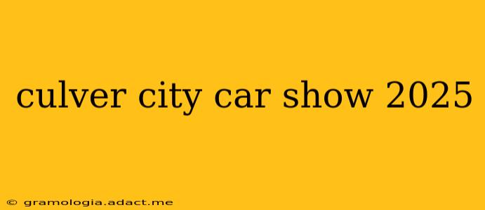 culver city car show 2025