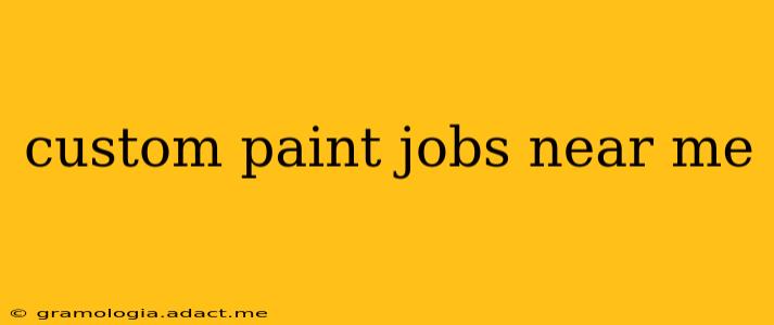 custom paint jobs near me
