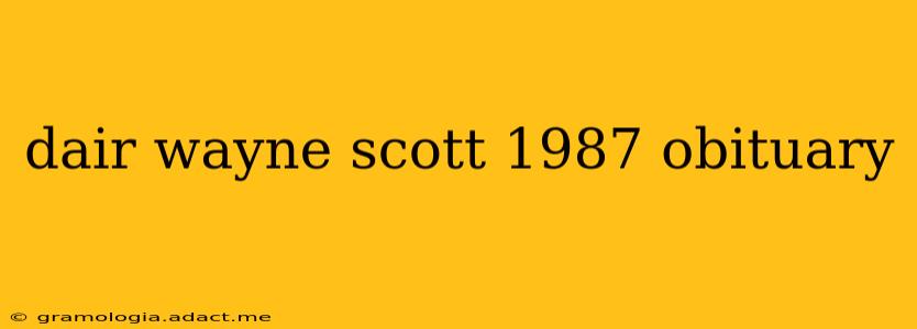 dair wayne scott 1987 obituary